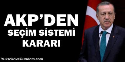 AKP'den 'seçim sistemi' kararı