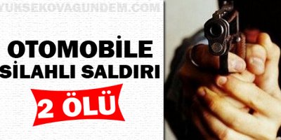 Otomobile Silahlı Saldırı: 2 ölü