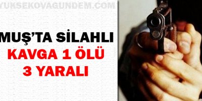 Silahlı Kavga: 1 Ölü, 3 Yaralı