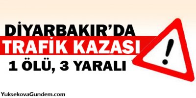 Diyarbakırda Trafik Kazası: 1 Ölü, 3 Yaralı