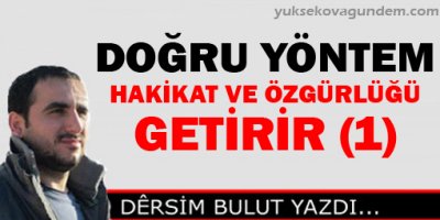 Doğru Yöntem, Hakikat ve Özgürlüğü Getirir - 1
