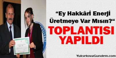  Ey Hakkâri Enerji Üretmeye Var Mısın? 
