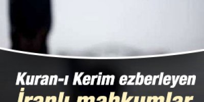Kuran-ı Kerim ezberleyen mahkumlar idamdan kurtuldu