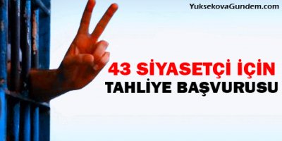 43 Kürt siyasetçi için tahliye başvurusu