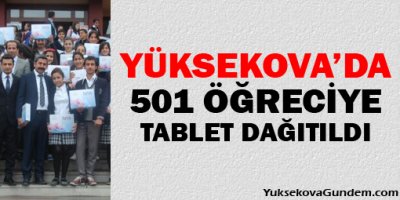 Yüksekova'da 501 Öğrenciye Tablet Dağıtıldı