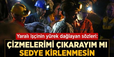 Yaralı Kurtarılan İşçinin Çok Konuşulan Sözleri