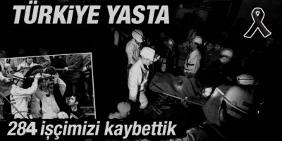 Soma'da 284 işçimizi kaybettik