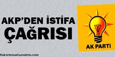 AKP'den istifa çağrısı