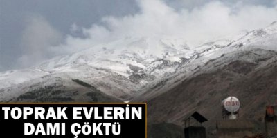 Toprak Evlerin Damı Çöktü
