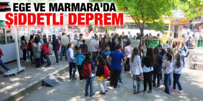 Marmara ve Ege'de Korkutan Deprem