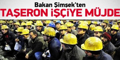 Bakan Şimşek'ten taşeron işçiye müjde!