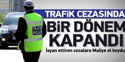 Trafik cezalarında bir dönem tarih oldu