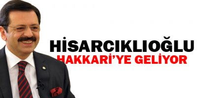 Hisarcıklıoğlu Hakkariye Geliyor