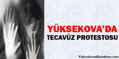 Yüksekova'da tecavüz protestosu