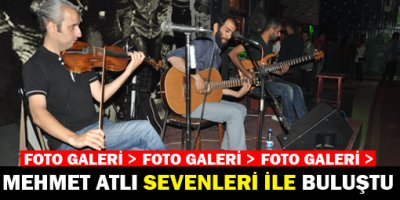 Mehmet Atlı Sevenleri İle Buluştu