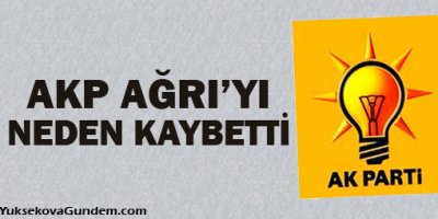 AKP 'doğudaki kalesi' Ağrı'yı neden kaybetti?