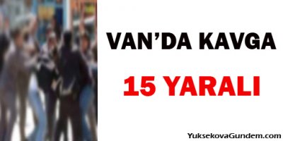 Vanda Büyük Kavga: 15 Yaralı