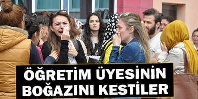 Üniversitede şok: Öğretim üyesinin boğazını kestiler