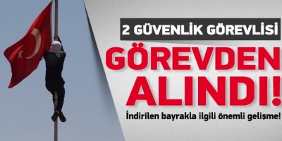 İndirilen bayrakla ilgili önemli gelişme