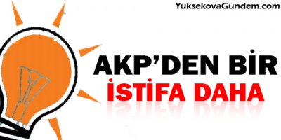 Ak Parti'de Bir İstifa Daha