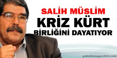 Müslim: Kriz Kürt birliğini dayatıyor