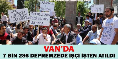 Van'da 7 bin 286 Depremzede İşçi İşten Atıldı