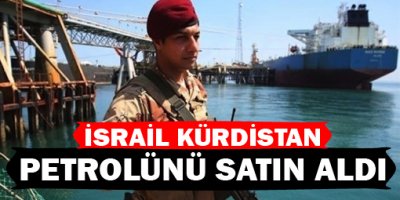İsrail Kürdistan petrolünü satın aldı