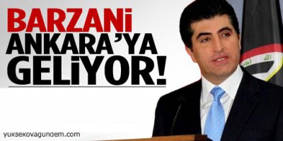 Neçirvan Barzani Ankara'ya geliyor
