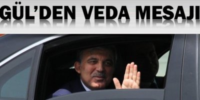 Abdullah Gül'den veda mesajı
