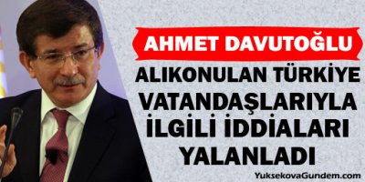 Türkiye vatandaşlarıyla ilgili iddiaları yalanladı