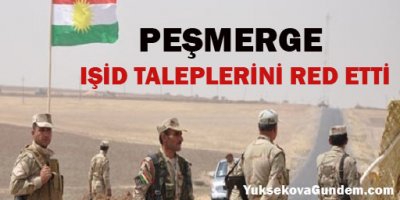 Peşmerge IŞİDin taleplerini red etti