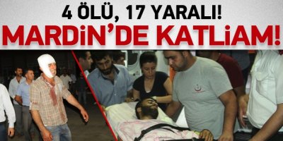 Mardin'de kanlı kavga: 4 ölü, 17 yaralı