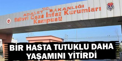 Bir hasta tutuklu daha yaşamını yitirdi