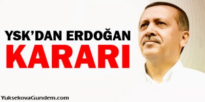 Ysk'dan 'Erdoğan' kararı