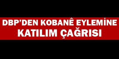 DBP'den Kobanê eylemine katılım çağrısı