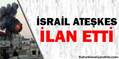 İsrail ateşkes ilan etti