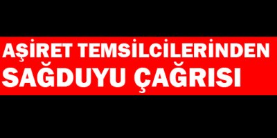 Ertoşi ve Pinyaniş aşiret temsilcilerinden sağduyu çağrısı