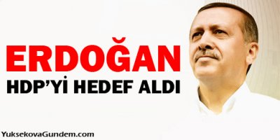 Erdoğan yine HDP'yi hedef aldı