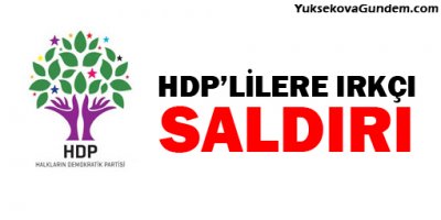 HDP'lilere ırkçı saldırı