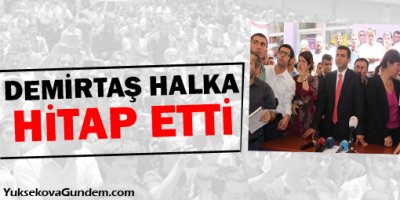 Demirtaş Hakkari'de Halka Hitap Etti
