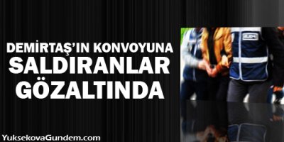 Antepte Demirtaşın konvoyuna saldıranlar gözaltında