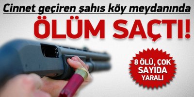 Köylülere Ateş Açıldı: 8 Kişi Yaşamını Yitirdi