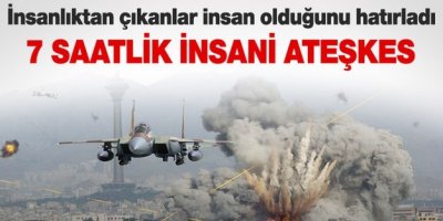 İsrail'den yedi saatlik 'insani ateşkes'