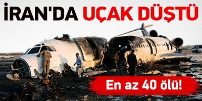 İRAN'DA YOLCU UÇAĞI DÜŞTÜ