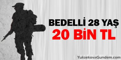 Bedelli 28 yaş 20 bin TL