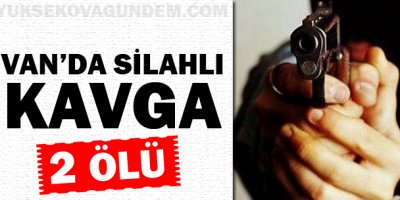 Van`da yine silahlar konuştu: 2 ölü