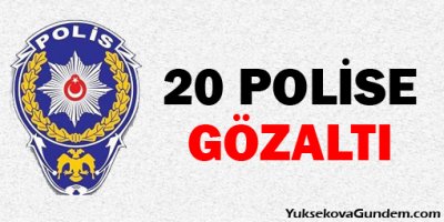 Paralel yapı operasyonu: 20 gözaltı