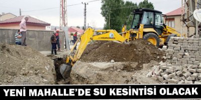 Yeni mahalle'de su kesintisi olacak