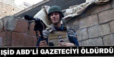 IŞİD ABDli gazeteciyi öldürdü
