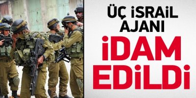 3 İsrail ajanı idam edildi